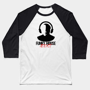 Funky House Addict - Black Baseball T-Shirt